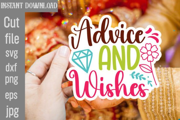 Advice and Wishes SVG Cut File: A Versatile Graphics Asset for Crafts