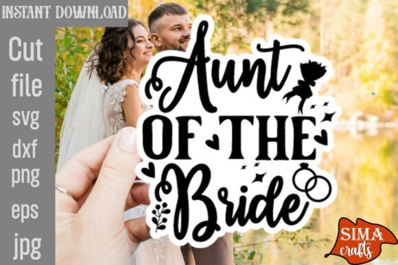 Aunt of the Bride SVG Cut File for Creative Crafts and Graphics