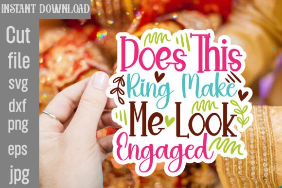 Does This Ring Make Me Look Engaged SVG Review