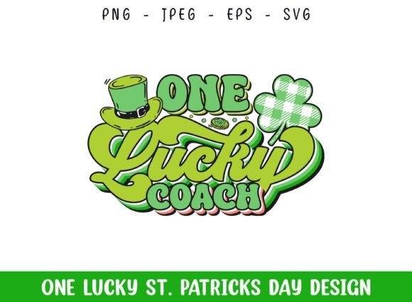 One Lucky Coach St Patrick's Day Graphics for Crafts