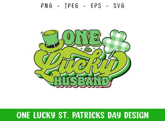One Lucky Husband St Patrick Day Graphics for Crafts
