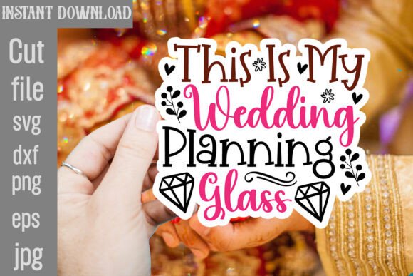 Review: This is My Wedding Planning Glass SVG for Graphics & Crafts