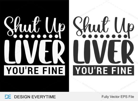 Shut Up Liver You're Fine: A Bold Typography Design